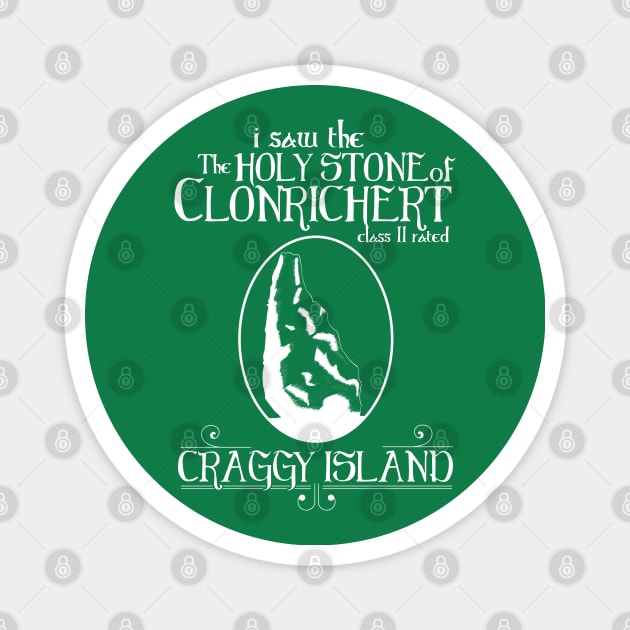 I saw the Holy Stone of Clonrichert Magnet by Meta Cortex